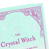 Union Square & Co. - The Crystal Witch: The Magickal Way to Calm & Heal