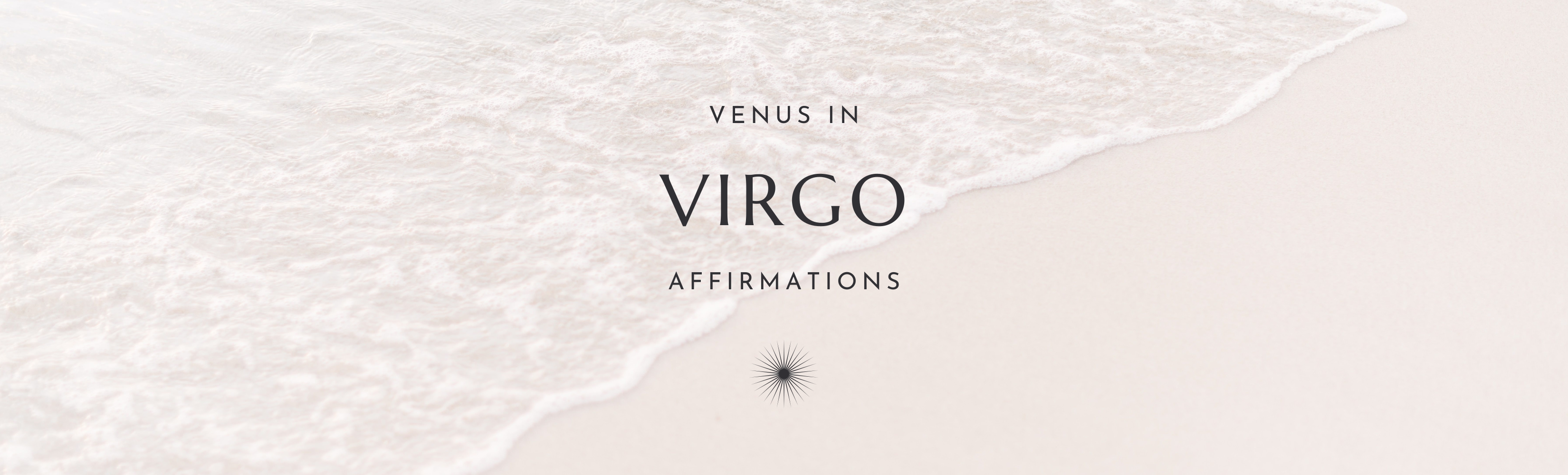 Astro Update: Venus in Virgo Affirmations for Every Sign