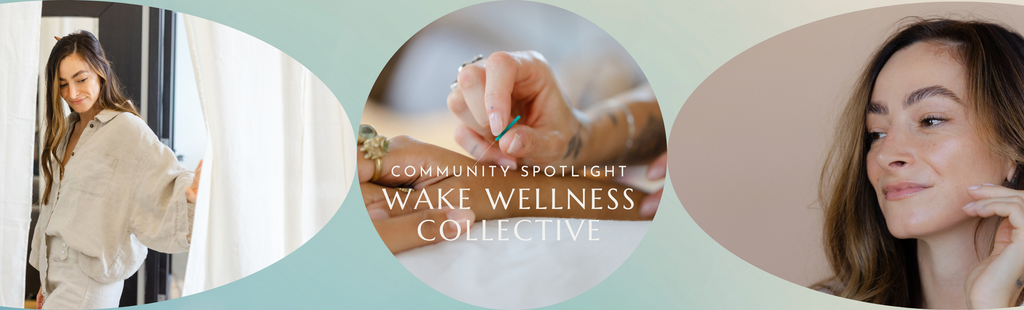 COMMUNITY SPOTLIGHT: WAKE Wellness Collective