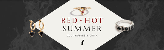 Red Hot Summer: Celebrating the Fiery Energies of Onyx + Ruby