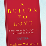 A RETURN TO LOVE | MARIANNE WILLIAMSON